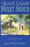 A Place Called Sweet Shrub: The Second Novel in a Trilogy (Lucinda Richards Trilogy)