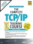 Complete TCP/IP Training Course, Student Edition