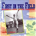First in the Field: Baseball Hero Jackie Robinson book cover