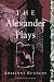 Books : The Alexander Plays (Emergent Literatures)