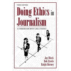 Doing Ethics in Journalism: A Handbook with Case Studies