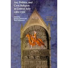 Art, Politics and Civic Religion in Central Italy, 1261-1352 (Courtauld Research Papers)