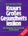 Knaurs Gro&szlig;es Gesundheitslexikon. Ein Ratgeber f&uuml;r Gesunde und Kranke