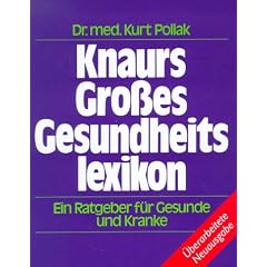 Knaurs Gro�es Gesundheitslexikon. Ein Ratgeber f�r Gesunde und Kranke