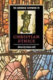 The Cambridge Companion to Christian Ethics (Cambridge Companions to Religion)