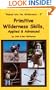 Primitive Wilderness Skills, Applied & Advanced