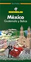 Michelin THE GREEN GUIDE Mexico Guatemala Belice, 1e