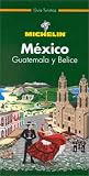 Michelin the Green Guide Mexico: Guatemala Y Belice (Michelin Green Guide: Mexico, Guatemala Y Belice Spanish Edition)
