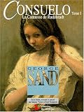 Consuelo, tome 1 : La Comtesse de Rudolstadt par George Sand Consuelo, tome 1 : La Comtesse de Rudolstadt par Sand