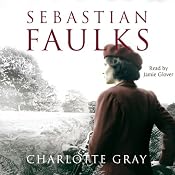 Charlotte Gray | [Sebastian Faulks]