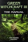 Green Witchcraft: The Manual v.3: The Manual Vol 3