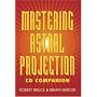 Mastering Astral Projection CD Companion