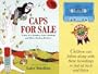Caps for Sale: A Tale of a Peddler, Some Monkeys, and Their Monkey Business