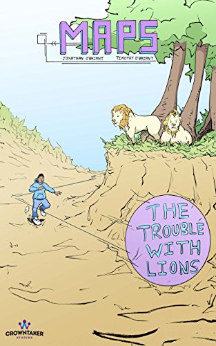 Maps Vol. 1: Volume One: The Trouble With Lions (Maps: 1)
