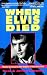 When Elvis Died: Media Overload & the Origins of Theelvis Cult
