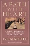 A Path With Heart : A Guide Through the Perils and Promises of Spiritual Life