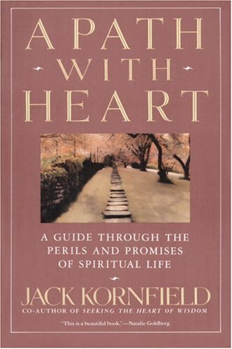 A Path with Heart: A Guide Through the Perils and Promises of Spiritual Life