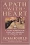 A Path with Heart: A Guide Through the Perils and Promises of Spiritual Life A Path with Heart: A Guide Through the Perils and Promises of Spiritual Life