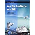 Von der Landkarte zum GIS: Eine Einf�hrung in Geografische Informationssysteme