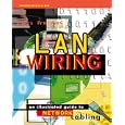 LAN Wiring: An Illustrated Guide to Network Cabling by James Trulove