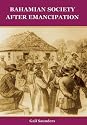 Bahamian Society After Emancipation (New Expanded Edition)