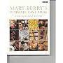 Mary Berry's Ultimate Cake Book: Over 200 Classic Recipes