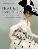 Frauen und Perlen: Geschichten einer Leidenschaft in Malerei und Fotografie