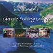 Canada's Classic Fishing Lodges