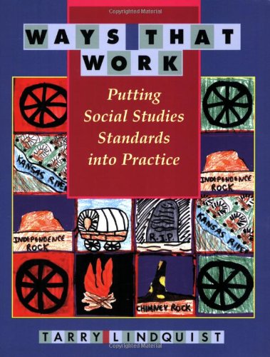 Ways That Work: Putting Social Studies Standards into Practice
