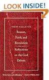 Reason, Faith, and Revolution: Reflections on the God Debate (Terry Lectures)