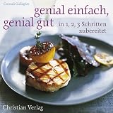 Genial einfach, genial gut - In 1, 2, 3 Schritten zubereitet - Conrad Gallagher