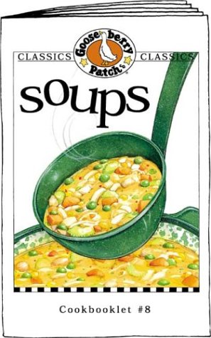 Soups (Gooseberry Patch Classic Cookbooklets, No. 8)