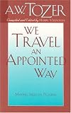 We Travel an Appointed Way