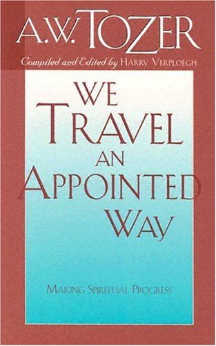 We Travel an Appointed Way under Tozer, A.W. in The Books Store