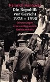 Die Republik vor Gericht 1975-1995 - Heinrich Hannover