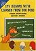 Life Lessons We've Learned from Our Dogs