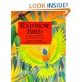Rainbow Bird: An Aboriginal Folk Tale from Northern Australia