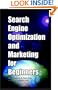 Search Engine Optimization and Marketing for Beginners
