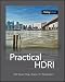 Practical HDRI: High Dynamic Range Imaging for Photographers