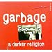 Garbage: A Darker Religion