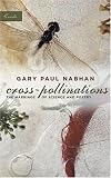 Cross-Pollinations: The Marriage of Science and Poetry (Credo)