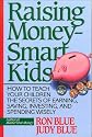 Raising Money-Smart Kids: How to Teach Your Children the Secrets of Earning, Saving, Investing, and Spending Wisely