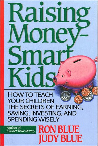 Raising Money-Smart Kids: How to Teach Your Children the Secrets of Earning, Saving, Investing, and Spending Wisely under Stewardship in The Books Store