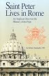 Saint Peter Lives in Rome: An Anglican Discovers in the Ministry of the Pope