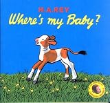 Where's My Baby? H. A. Rey