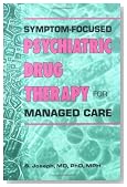 Symptom-Focused Psychiatric Drug Therapy for Managed Care