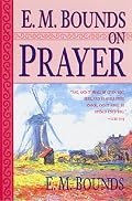 E.M. Bounds on Prayer
