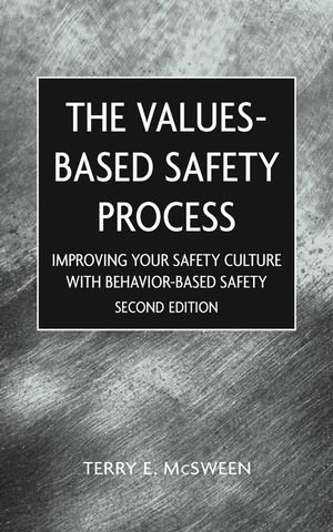 the values based safety process improving your safety culture with behavior based safety