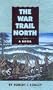 The War Trail North (Real People)