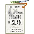 Modernist and Fundamentalist Debates in Islam: A Reader by  Mansoor Moaddel and Kamran Talattof
